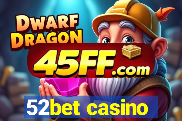 52bet casino